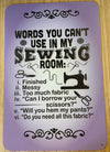 Sign: Words You Can't Use In My Sewing Room